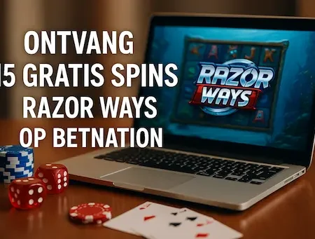 Betnation Razor Ways: zet € 15 in voor 15 free spins